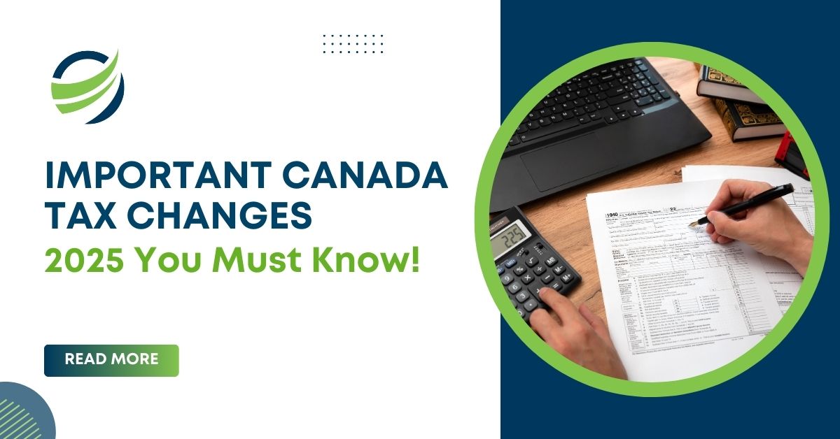 Important Canada Tax Changes 2025 You Must Know!