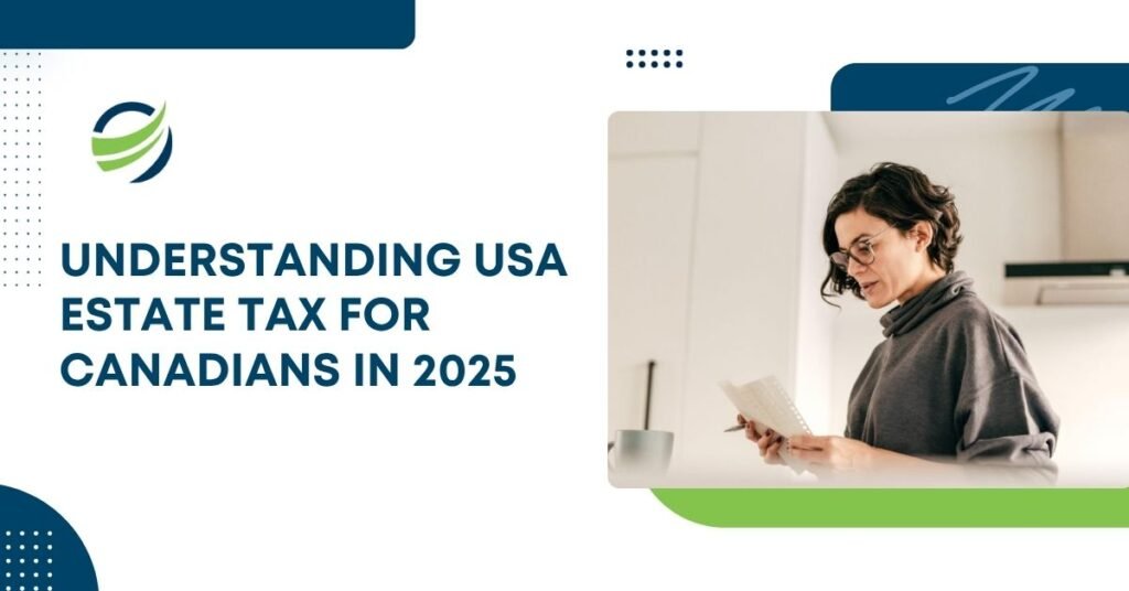 USA Estate Tax for canadians in 2025