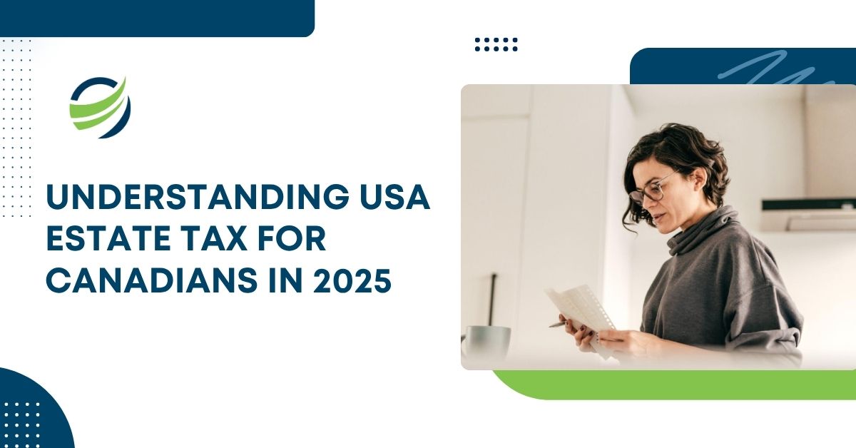 USA Estate Tax for canadians in 2025