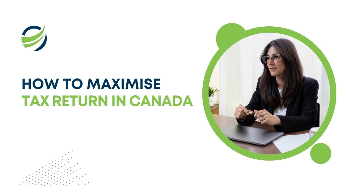 How to Maximize Tax Return in Canada