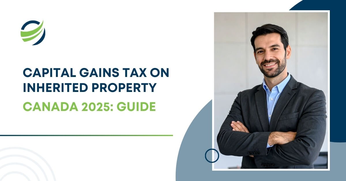 Capital gains tax on inherited property in Canada 2025 guide featuring confident professional businessman.